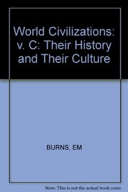 World Civilizations: Their History and Their Culture/Volume C