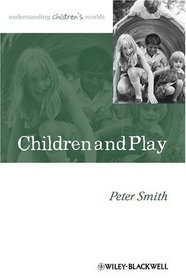Children and Play: Understanding Children's Worlds