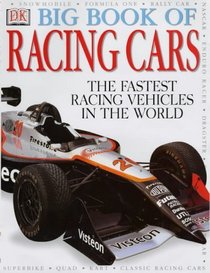 Big Book of Racing Cars and Other Vehicles: The Fastest Racing Vehicles in the World