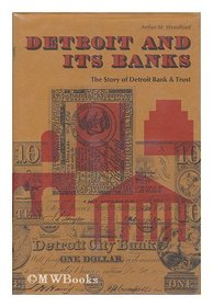 Detroit and its banks;: The story of Detroit Bank & Trust (A Savoyard book)