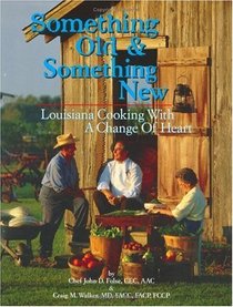 Something Old  Something New: Louisiana Cooking with a Change of Heart