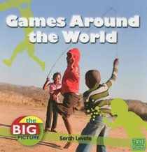 Games Around the World (First Facts: Big Picture: People and Culture)