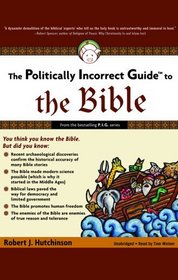 The Politically Incorrect Guide to the Bible