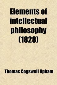 Elements of intellectual philosophy (1828)