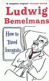How to Travel Incognito (Prion Humour Classics)