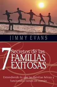7 Secretos de Las Familias Exitosas (7 Secrets of a Successful Family) (Spanish Edition)