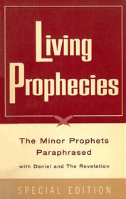 Living Prophecies The Minor Prophets Paraphrased