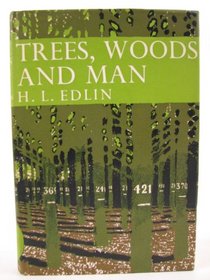 TREES, WOODS AND MAN (NEW NATURALIST S)