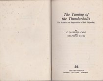 The taming of the thunderbolts;: The science and superstition of ball lightning,