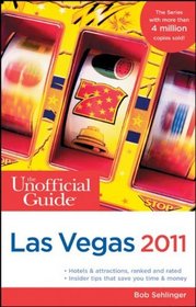 The Unofficial Guideto Las Vegas 2011 (Unofficial Guides)