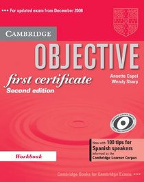 Objective First Certificate Workbook with 100 Tips for Spanish Speakers