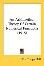 An Arithmetical Theory Of Certain Numerical Functions (1915)