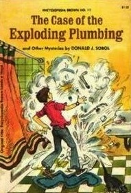 Encyclopedia Brown and the Case of the Exploding Plumbing and Other Mysteries