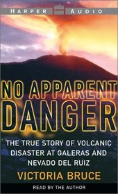 No Apparent Danger : The True Story of A Volcano's Deadly Power (Audio Cassette) (Abridged)