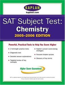 SAT Subject Tests: Chemistry 2005-2006 (Kaplan Sat II : Chemistry)