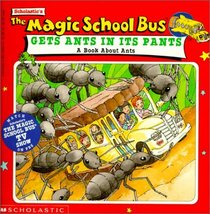 The Magic School Bus Gets Ants in Its Pants: A Book About Ants (Magic School Bus (Library))