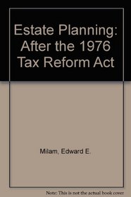 Estate Planning: After the 1976 Tax Reform Act