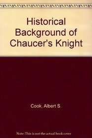 Historical Background of Chaucer's Knight