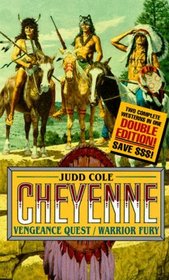 Vengeance Quest/Warrior Fury: Warrior Fury (Cole, Judd. Cheyenne Double Edition.)