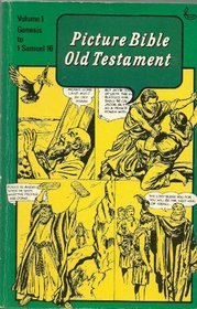Picture Bible Old Testament : Volume 1; Genesis to 1 Samuel 16: Old Testament v. 1