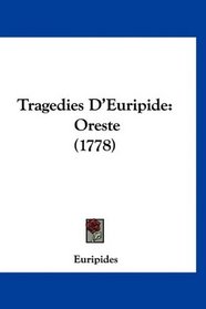 Tragedies D'Euripide: Oreste (1778) (French Edition)