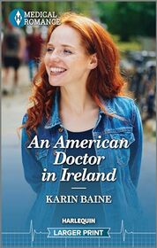 An American Doctor in Ireland (Harlequin Medical, No 1378) (Larger Print)