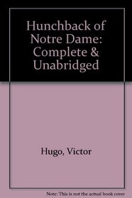 Hunchback of Notre Dame: Complete & Unabridged