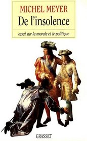 De l'insolence: Essai sur la morale et le politique (French Edition)