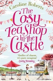 The Cosy Teashop in the Castle (Cosy Teashop, Bk 1)