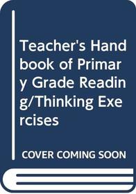 Teacher's Handbook of Primary Grade Reading/Thinking Exercises