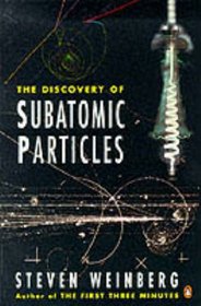 The Discovery of Subatomic Particles (Penguin Science)