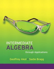 Intermediate Algebra through Applications Value Package (includes MathXL 12-month Student Access Kit)