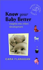 Know Your Baby Better - Insights into Infant Development (Family Matters)