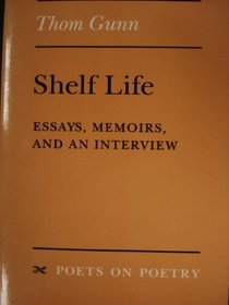 Shelf Life : Essays, Memoirs, and an Interview (Poets on Poetry)