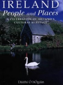 Ireland: People and Places: A Celebration of Ireland's Cultural Heritage