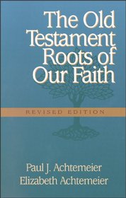 The Old Testament Roots of Our Faith