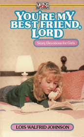 You're My Best Friend, Lord (Story Devotions for Girls)