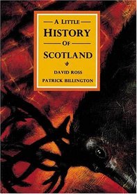 A Little History of Scotland (Little Scottish Bookshelf)