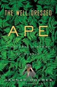 The Well-Dressed Ape: A Natural History of Myself