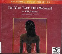 Do You Take This Woman? (Audio CD) (Unabridged)
