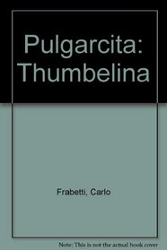 Pulgarcita: Thumbelina (Spanish Edition)