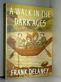 A Walk in the Dark Ages