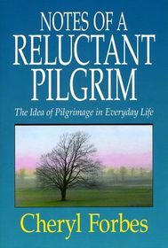 Notes of a Reluctant Pilgrim: The Idea of Pilgrimage in Everyday Life