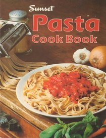Sunset pasta cook book (Sunset cook books)