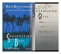 Squandering the Blue : Stories