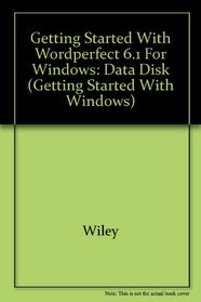With WordPerfect 6.1 , Wiley Getting Started