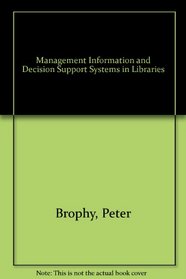 Management Information and Decision Support Systems in Libraries