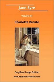 Jane Eyre Volume III [EasyRead Large Edition]