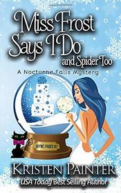 Miss Frost Says I Do: A Nocturne Falls Mystery (Jayne Frost)