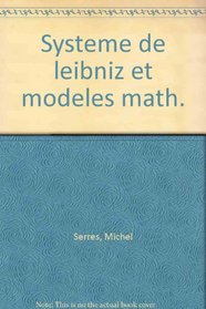 Le systeme de Leibniz et ses modeles mathematiques: Etoiles, schemas, points (Epimethee) (French Edition)